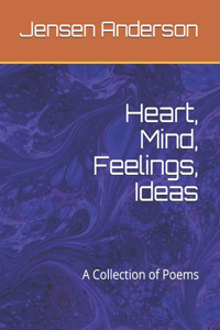 Heart, Mind, Feelings, Ideas