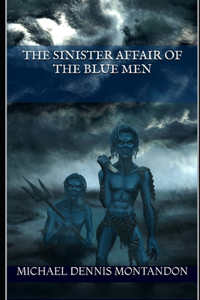 Sinister Affair of the Blue Men