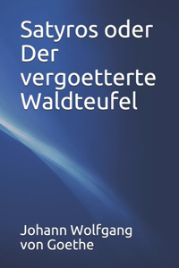 Satyros oder Der vergoetterte Waldteufel