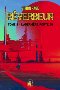 Réverbeur: Tome II - La Dernière Porte 51