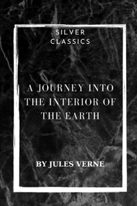 A Journey into the Interior of the Earth by Jules Verne