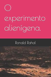 O experimento alienígena.