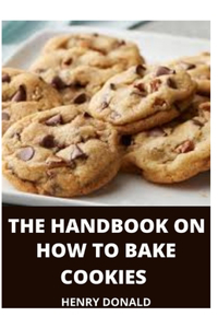 The Handbook on How to Bake Cookies