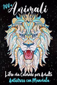 100+ Animali - Libro da Colorare per Adulti Antistress con Mandala
