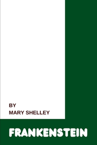 Frankenstein by Mary Shelley