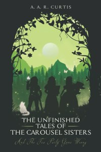 The Unfinished Tales of the Carousel Sisters