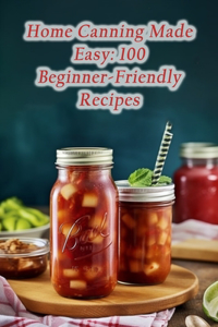Home Canning Made Easy