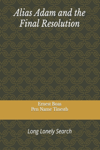 Alias Adam and the Final Resolution