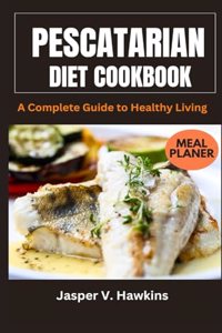 Pescatarian Diet Cookbook