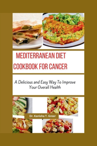 Mediterranean Diet Cookbook for Cancer