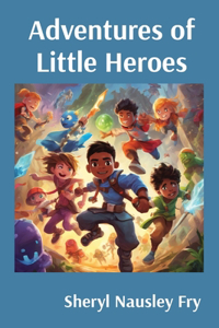 Adventures of Little Heroes