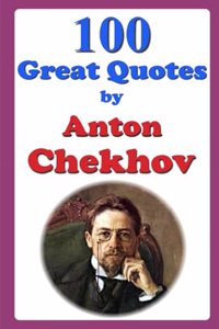 100 Great Quotes by Anton Chekhov