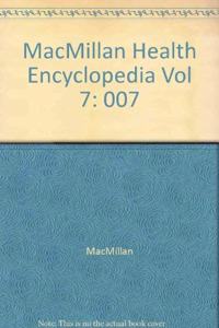 Macmillan Health Encylopedia: 007