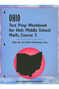 Ohio Test Prep Workbook for Holt Middle School Math, Course 3: Help for the Ohio Proficiency Test