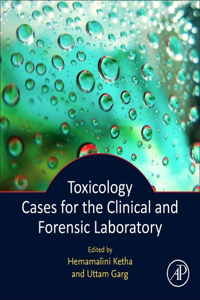 Toxicology Cases for the Clinical and Forensic Laboratory