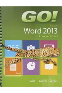 Go! with Microsoft Word 2013: Comprehensive
