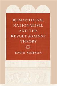 Romanticism, Nationalism, and the Revolt Against Theory