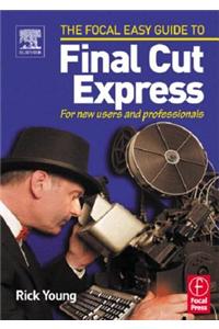 Focal Easy Guide to Final Cut Express: For New Users and Professionals