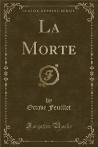 La Morte (Classic Reprint)