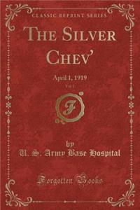 The Silver Chev', Vol. 1: April 1, 1919 (Classic Reprint)