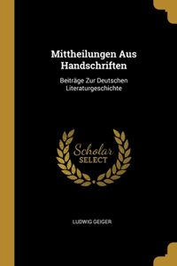 Mittheilungen Aus Handschriften