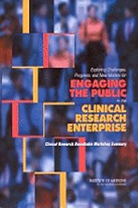 Exploring Challenges, Progress, and New Models for Engaging the Public in the Clinical Research Enterprise
