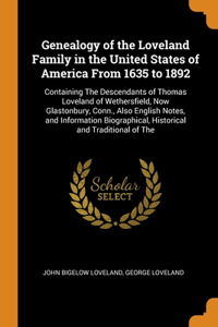 Genealogy of the Loveland Family in the United States of America From 1635 to 1892