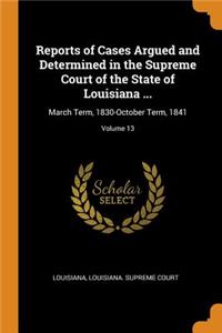 Reports of Cases Argued and Determined in the Supreme Court of the State of Louisiana ...