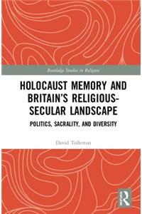 Holocaust Memory and Britain's Religious-Secular Landscape