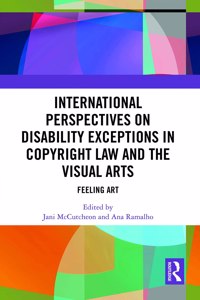 International Perspectives on Disability Exceptions in Copyright Law and the Visual Arts