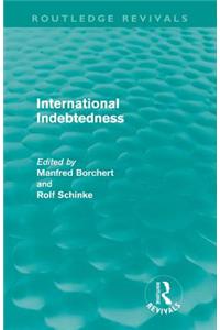 International Indebtedness (Routledge Revivals)