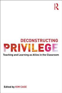 Deconstructing Privilege