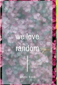 We love random