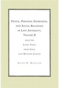People, Personal Expression, and Social Relations in Late Antiquity, Volume II