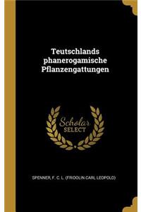 Teutschlands phanerogamische Pflanzengattungen