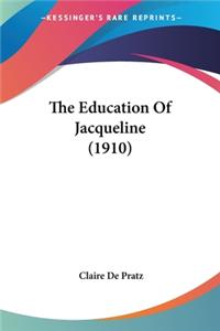 Education Of Jacqueline (1910)