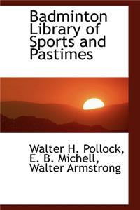 Badminton Library of Sports and Pastimes