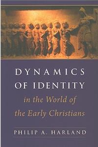 Dynamics of Identity in the World of the Early Christians