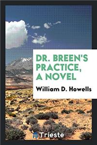 Dr. Breen's Practice, a Novel
