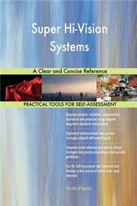 Super Hi-Vision Systems A Clear and Concise Reference