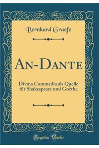 An-Dante: Divina Commedia ALS Quelle FÃ¼r Shakespeare Und Goethe (Classic Reprint)