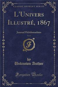 L'Univers Illustré, 1867, Vol. 1