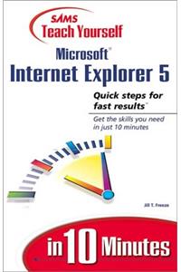 Sams Teach Yourself Microsoft Internet Explorer 5 in 10 Minutes