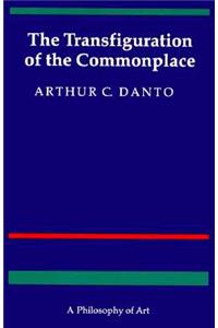 The Transfiguration of the Commonplace