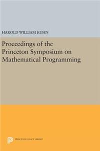 Proceedings of the Princeton Symposium on Mathematical Programming