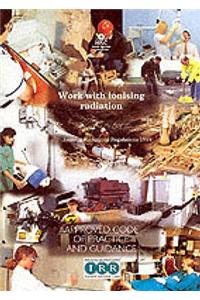 Work with ionising radiation  Ionising Radiations Regulations 1999  Approved Code of Practice and guidance