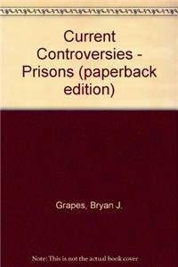 Prisons (Current Controversies)