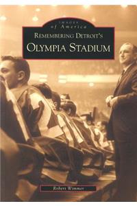Remembering Detroit's Olympia Stadium
