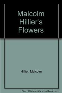 Malcolm Hillier's Flowers