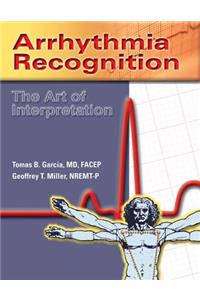 Arrhythmia Recognition: The Art of Interpretation